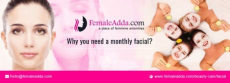 Why you need a monthly facial?