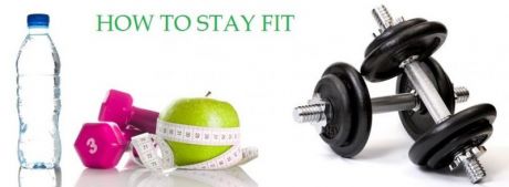 HOW TO STAY FIT?